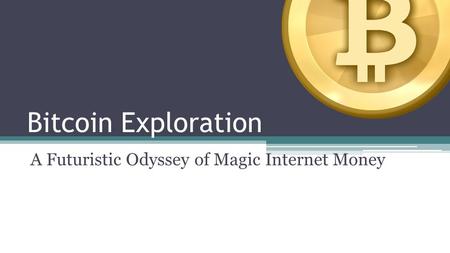 Bitcoin Exploration A Futuristic Odyssey of Magic Internet Money.