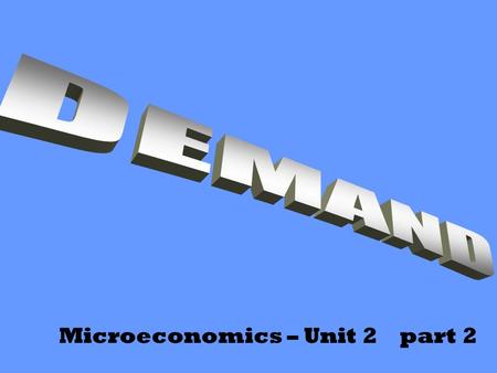 Microeconomics – Unit 2 part 2. Price P Quantity Demanded Qd $9 2 83 7 5 6 9 Let’s assume Lindsey would see the quantity demanded at the following prices: