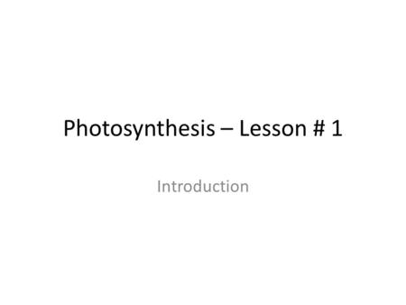 Photosynthesis – Lesson # 1