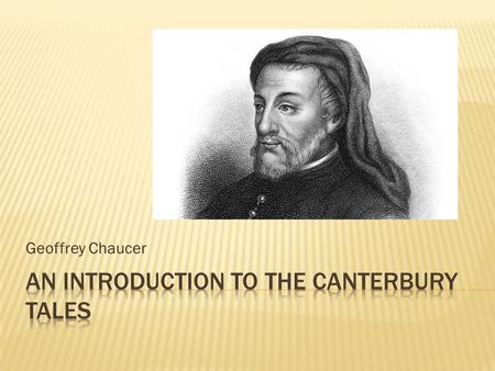 Geoffrey Chaucer.  What is the role of a story teller, a scop, a bard?  Do writers have a responsibility to society?