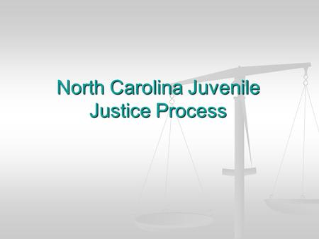 North Carolina Juvenile Justice Process. Who is a juvenile in NC? Undisciplined Juvenile Undisciplined Juvenile Any person who is at least 6 years of.