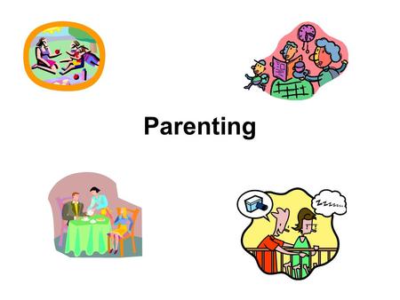 Parenting. Parenting Styles Authoritarian: parents attempt to control, shape and evaluate the behavior and attitudes of children in accordance with a.