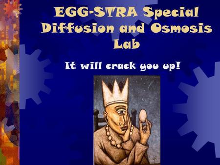EGG-STRA Special Diffusion and Osmosis Lab It will crack you up!