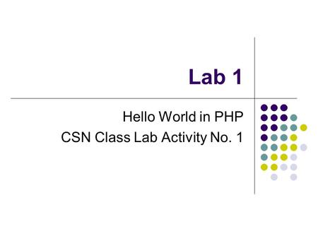 Lab 1 Hello World in PHP CSN Class Lab Activity No. 1.