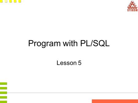 Program with PL/SQL Lesson 5. Working with Composite Data Types.