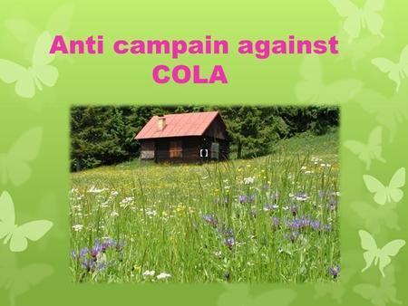 Anti campain against COLA. Herbs picking  Is one of the natural healing techniques  Its history dates back to prehistotic times  The Slavs mainly used.