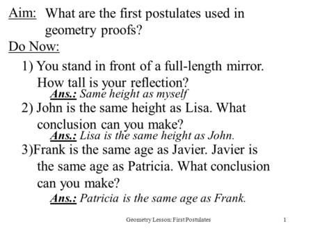 What are the first postulates used in geometry proofs? Aim: Do Now: