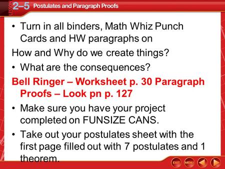 Turn in all binders, Math Whiz Punch Cards and HW paragraphs on How and Why do we create things? What are the consequences? Bell Ringer – Worksheet p.