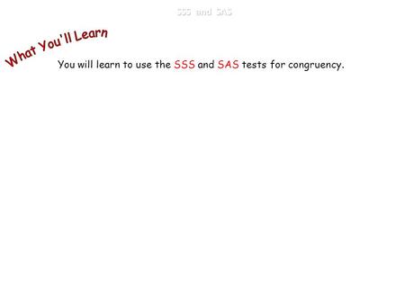 You will learn to use the SSS and SAS tests for congruency.