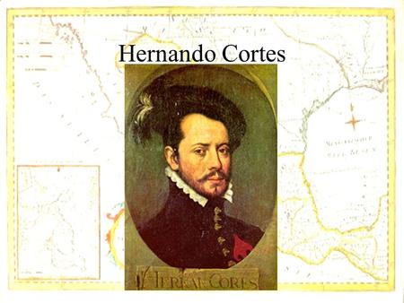 Hernando Cortes. Diego Velázquez de Cuéllar Santo Domingo (aka Dominican Republic)