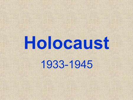 Holocaust 1933-1945.