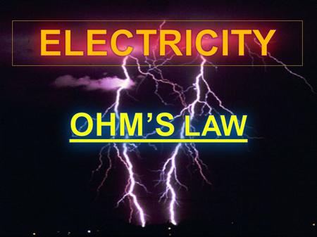 OHM’S LAW a. To know the difference between current, voltage and resistance. b. To appreciate the contribution of Georg Simon in the field of electricity.