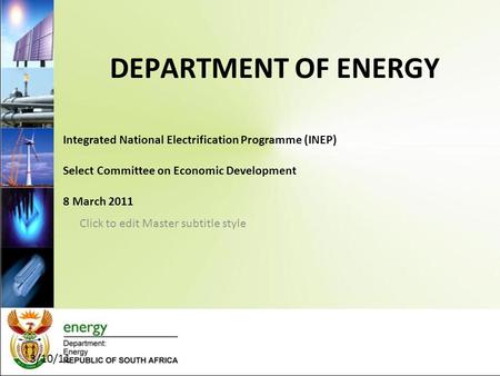 Click to edit Master subtitle style 3/10/11 DEPARTMENT OF ENERGY Integrated National Electrification Programme (INEP) Select Committee on Economic Development.