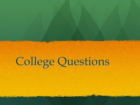 College Questions. What does it mean to study abroad?