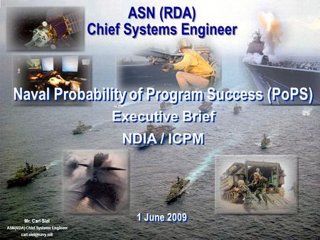 RDA CHSENG, April 2009 DA HIEF YSTEMS NGINEER ASN (RDA) Chief Systems Engineer ASN (RDA) Chief Systems Engineer Naval Probability of Program Success (PoPS)