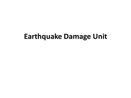 Earthquake Damage Unit. Where would you be the safest in an earthquake? Open level field away from buildings Movement of the ground rarely causes deaths.