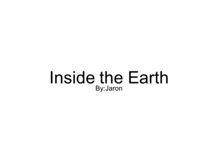Inside the Earth By:Jaron. What is a seismic wave A seismic wave is when pressure from the earth causes rocks along faults to move and break.There are.