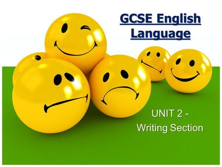 1 UNIT 2 - Writing Section GCSE English Language.