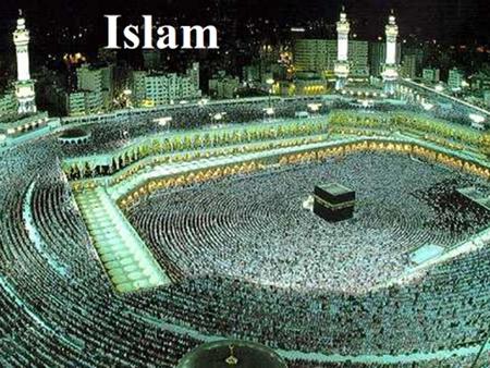 Islam Close ties to Christianity & Judaism: