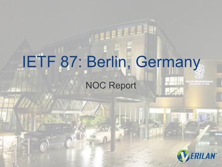 IETF 87: Berlin, Germany NOC Report. Network Overview 2 x 1 Gb/s link to Deutsche Telekom Production network- 130.129.0.0/16 & 2001:df8::/32 Advertised.