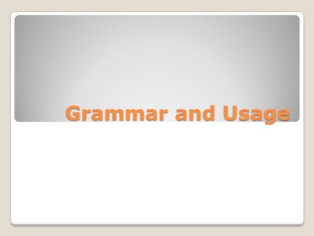 Grammar and Usage. Used to form a possessive or a contraction Apostrophes.