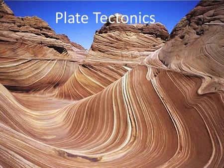 Plate Tectonics. Earth’s Layers The crust Lithosphere- rigid, top of the mantle and continents Asthenosphere- softer and hotter layer underneath They.