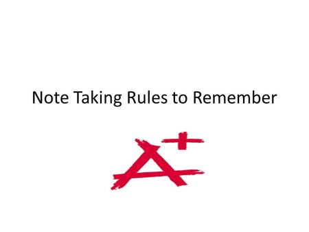 Note Taking Rules to Remember. Skimming: To read over text quickly for important key words You don’t have to read every word Use the index and table of.