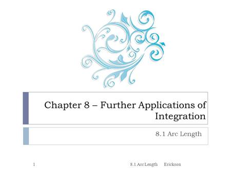 Chapter 8 – Further Applications of Integration