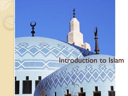 Introduction to Islam. What is Islam? The word Islam means: “Peaceful submission to the will of God.” Muslims submit to God through worship and righteous.