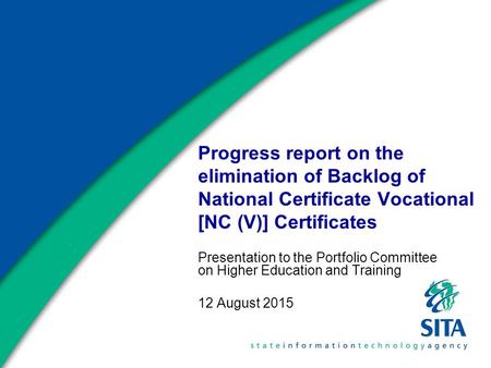 Progress report on the elimination of Backlog of National Certificate Vocational [NC (V)] Certificates Presentation to the Portfolio Committee on Higher.