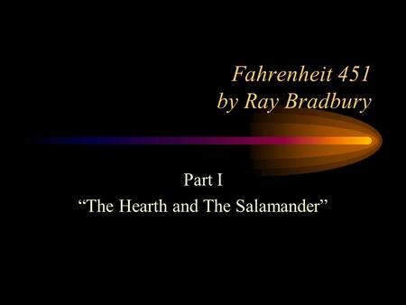 Fahrenheit 451 by Ray Bradbury