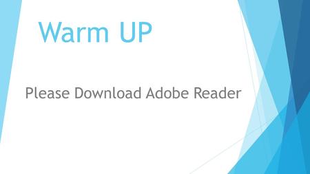 Warm UP Please Download Adobe Reader. Warm Up  Add me as an  contact   This is done through the Contacts icon on your.