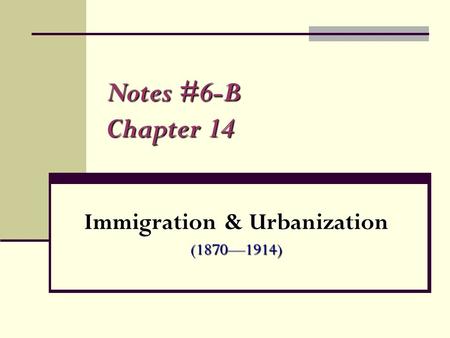 Immigration & Urbanization (1870—1914)