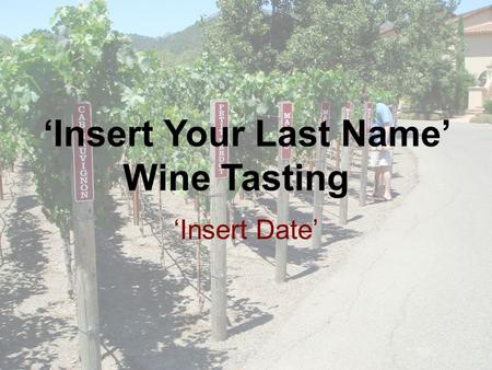 ‘Insert Your Last Name’ Wine Tasting ‘Insert Date’