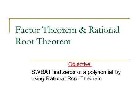 Factor Theorem & Rational Root Theorem