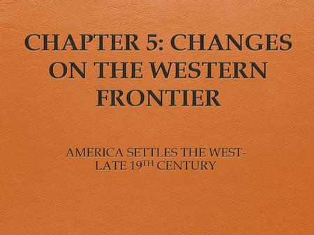 CHAPTER 5: CHANGES ON THE WESTERN FRONTIER