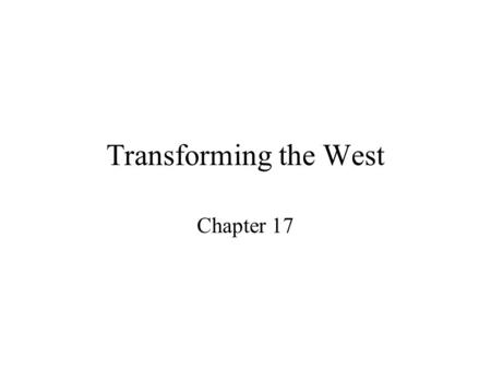 Transforming the West Chapter 17.