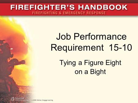 Job Performance Requirement 15-10 Tying a Figure Eight on a Bight.