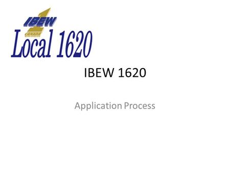 IBEW 1620 Application Process.