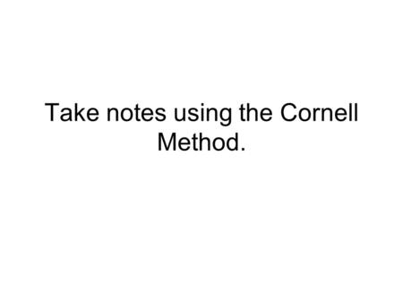 Take notes using the Cornell Method.. Text Structure Nonfiction Organizational Patterns.
