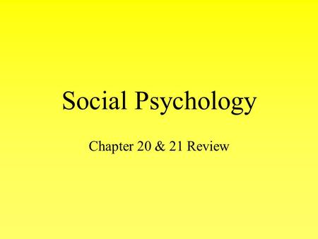 Social Psychology Chapter 20 & 21 Review. Group Behavior When the desire to be part of a group prevents a person from seeing other alternatives.
