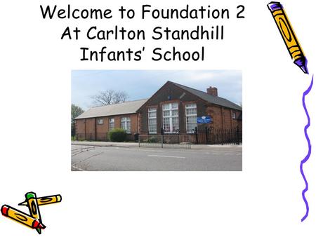 Welcome to Foundation 2 At Carlton Standhill Infants’ School.