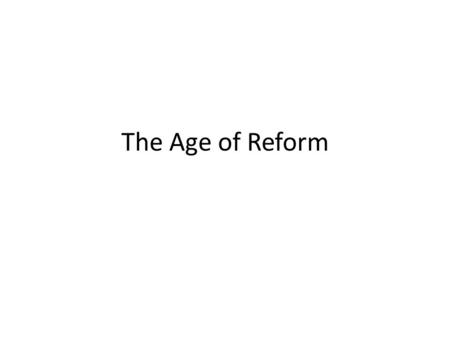 The Age of Reform. Agenda 1. Bell Ringer: What makes Communism different from Socialism? 2. Quick Review Philosophers of Industry 3. Lecture: Age of Reform.