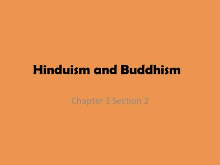 Hinduism and Buddhism Chapter 3 Section 2.