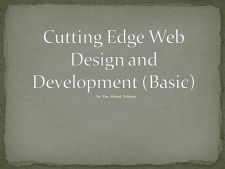 By: Ejaz Ahmad Siddiqui. Lesson 2 Follow-up of assignment Introduction to Design Theory Contents of a Great Web Design.