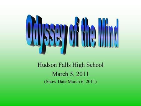 Hudson Falls High School March 5, 2011 (Snow Date March 6, 2011)