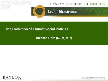 The Evolution of China’s Social Policies Richard Herd (Feb 28, 2013)