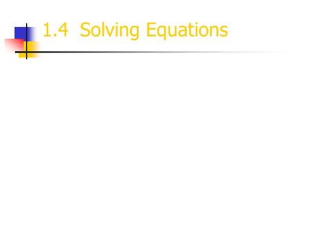 1.4 Solving Equations ●A variable is a letter which represents an unknown number. Any letter can be used as a variable. ●An algebraic expression contains.
