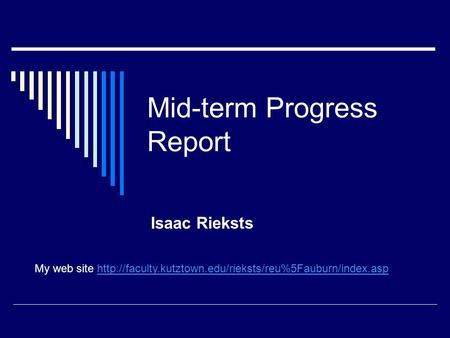 Mid-term Progress Report Isaac Rieksts My web site