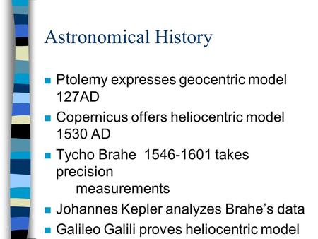 Astronomical History Ptolemy expresses geocentric model 127AD